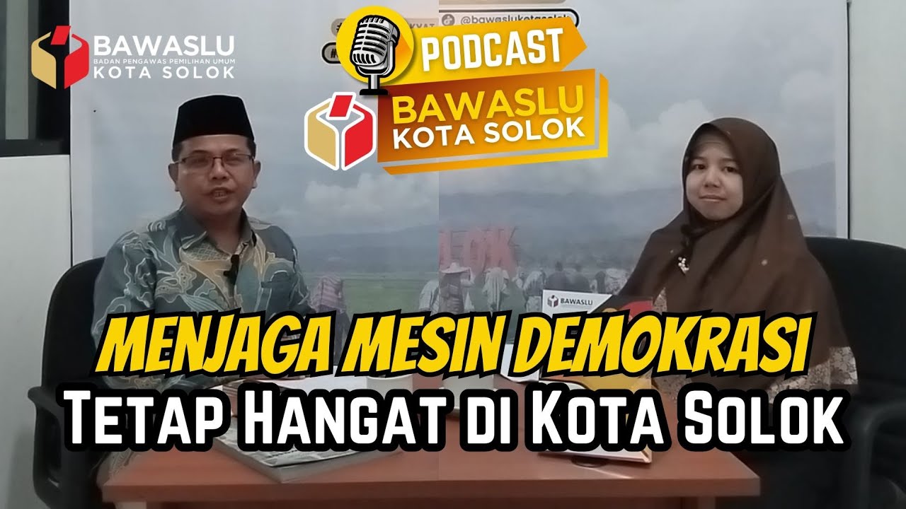 Menjaga Mesin Demokrasi Tetap Hangat Di Kota Solok (Podcast Part. 2)