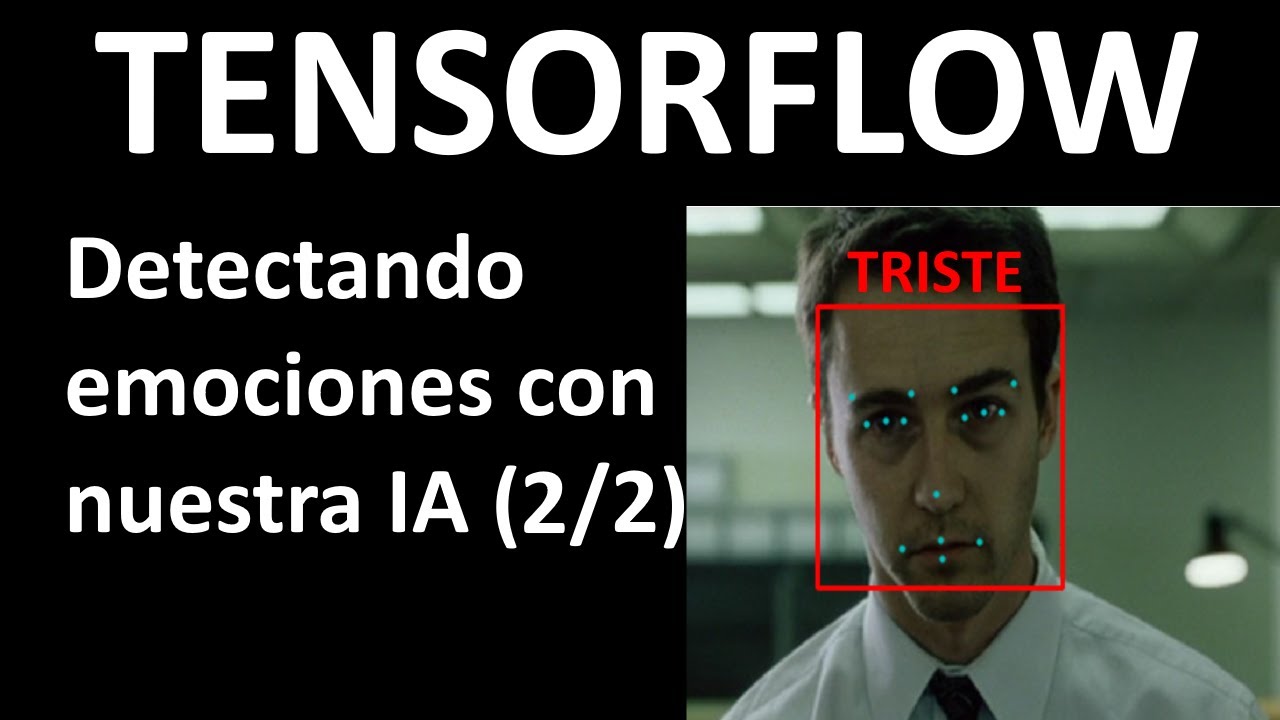 Tensorflow. Detectando emociones con inteligencia artificial(2/2)