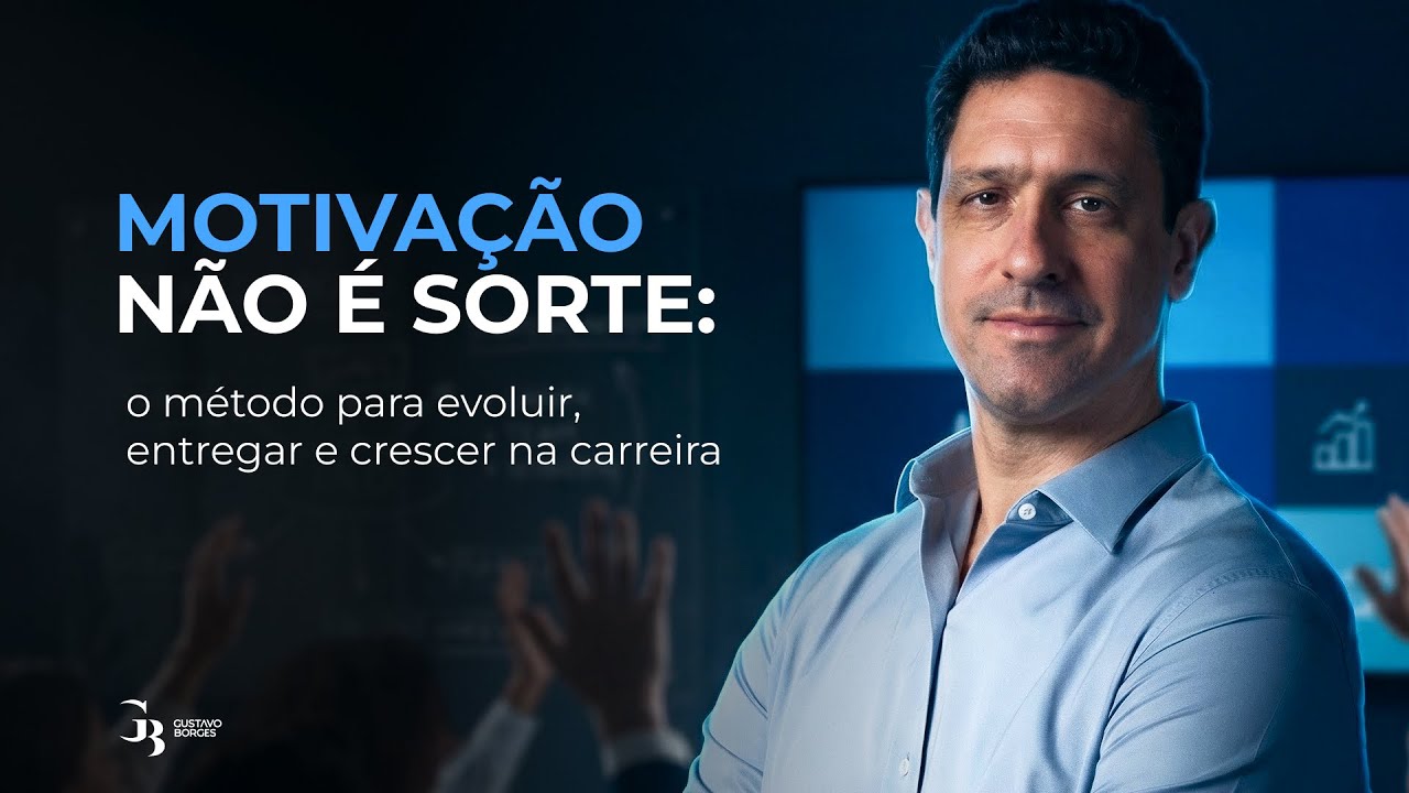 Motivação Não É Sorte: O Método Para Evoluir, Entregar e Crescer na Carreira