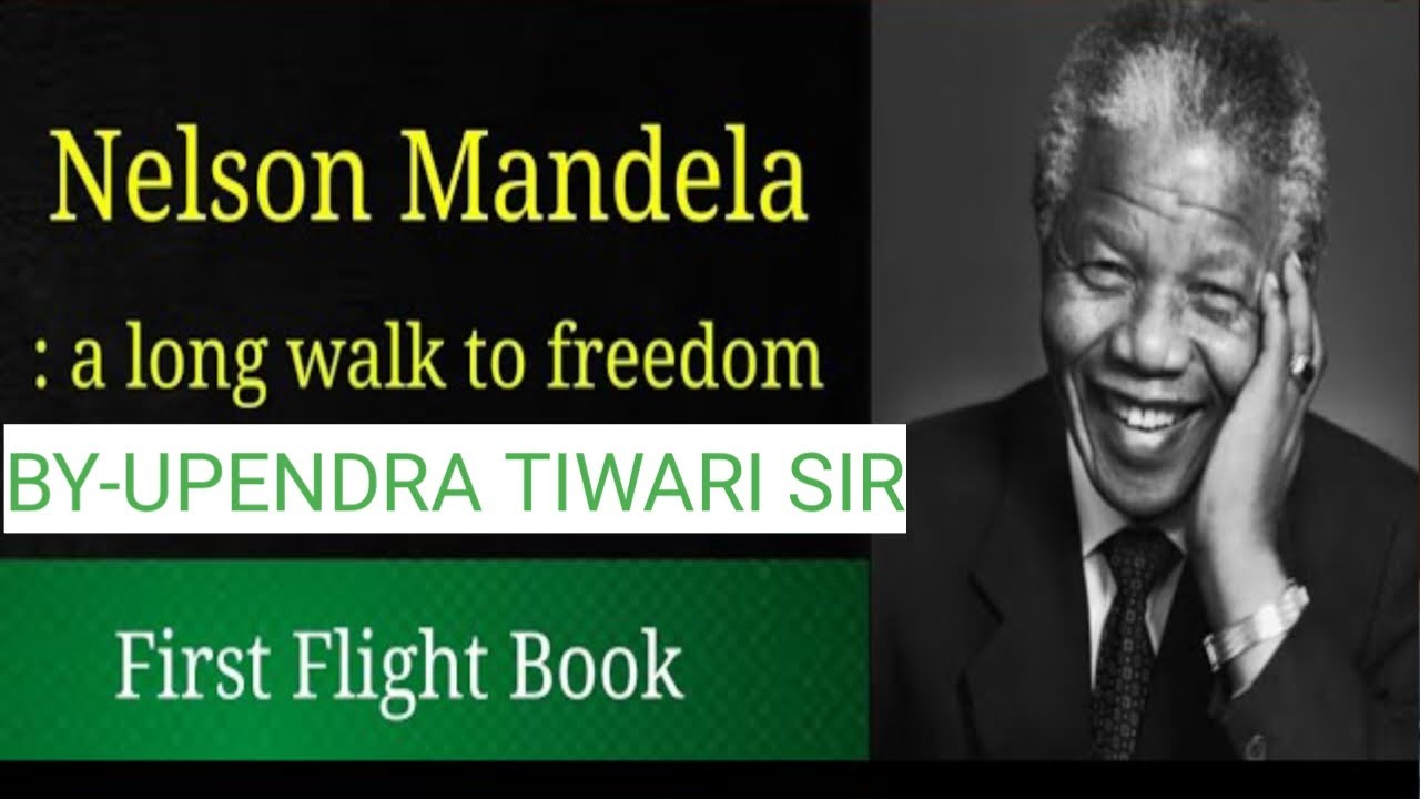 NELSON MANDELA A LONG WALK TO FREEDOM PART-1, CLASS 10 IN ENGLISH #class10th