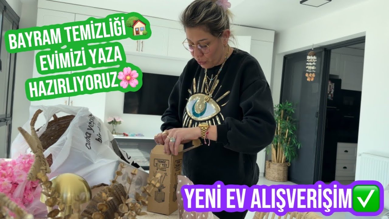 YENİ EV ALIŞVERİŞİ🤩EVİMİZİ YAZA HAZIRLIYORUZ🌸BAYRAM TEMİZLİĞİ✅