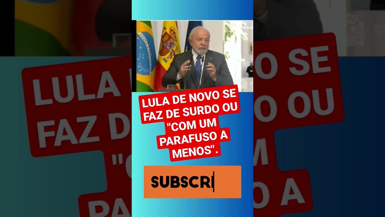 LULA DE NOVO SE FAZ DE SURDO OU COM 