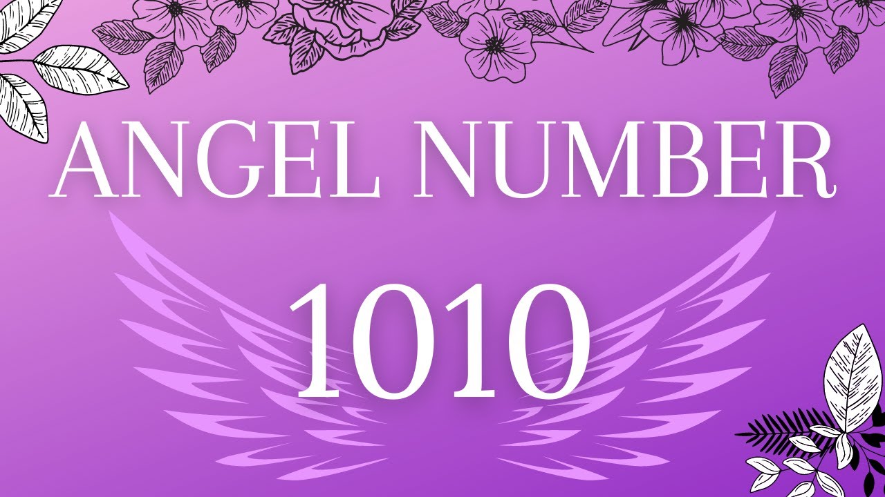 Angel Number 1010 Spiritual Meaning | Why You Keep Seeing 1010
