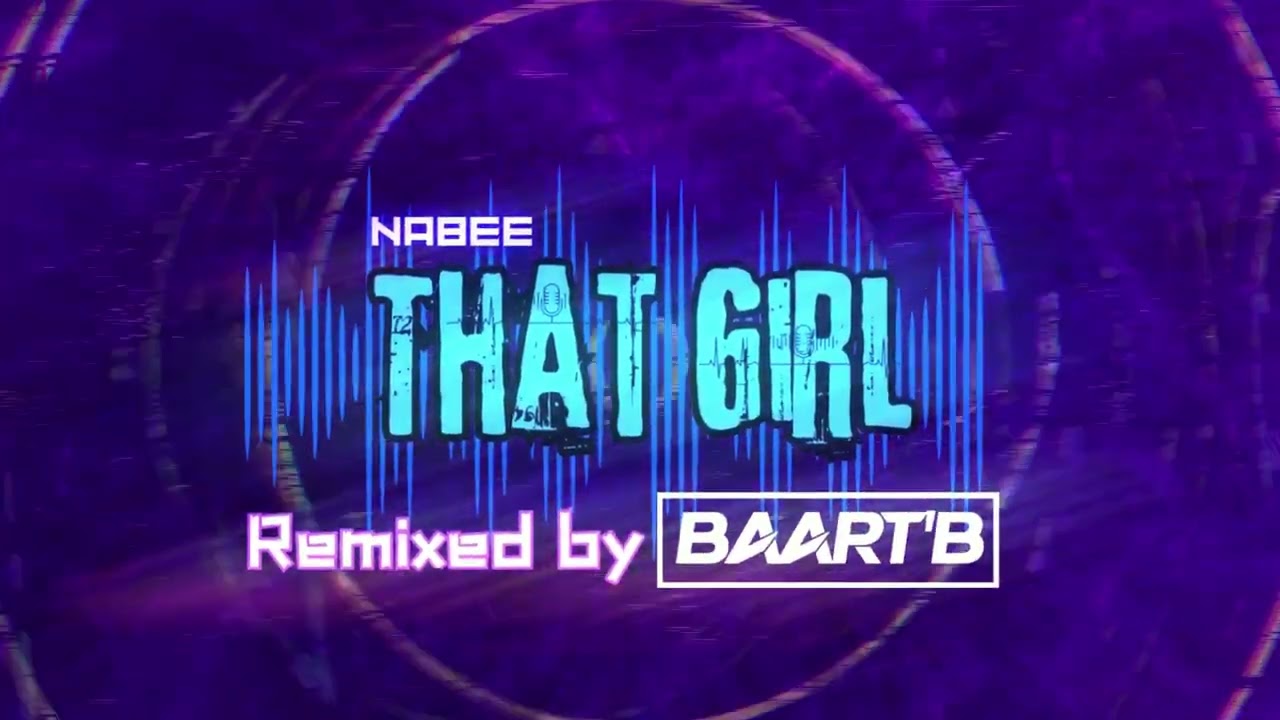 Nabee- That Girl (Baart'B Remix)