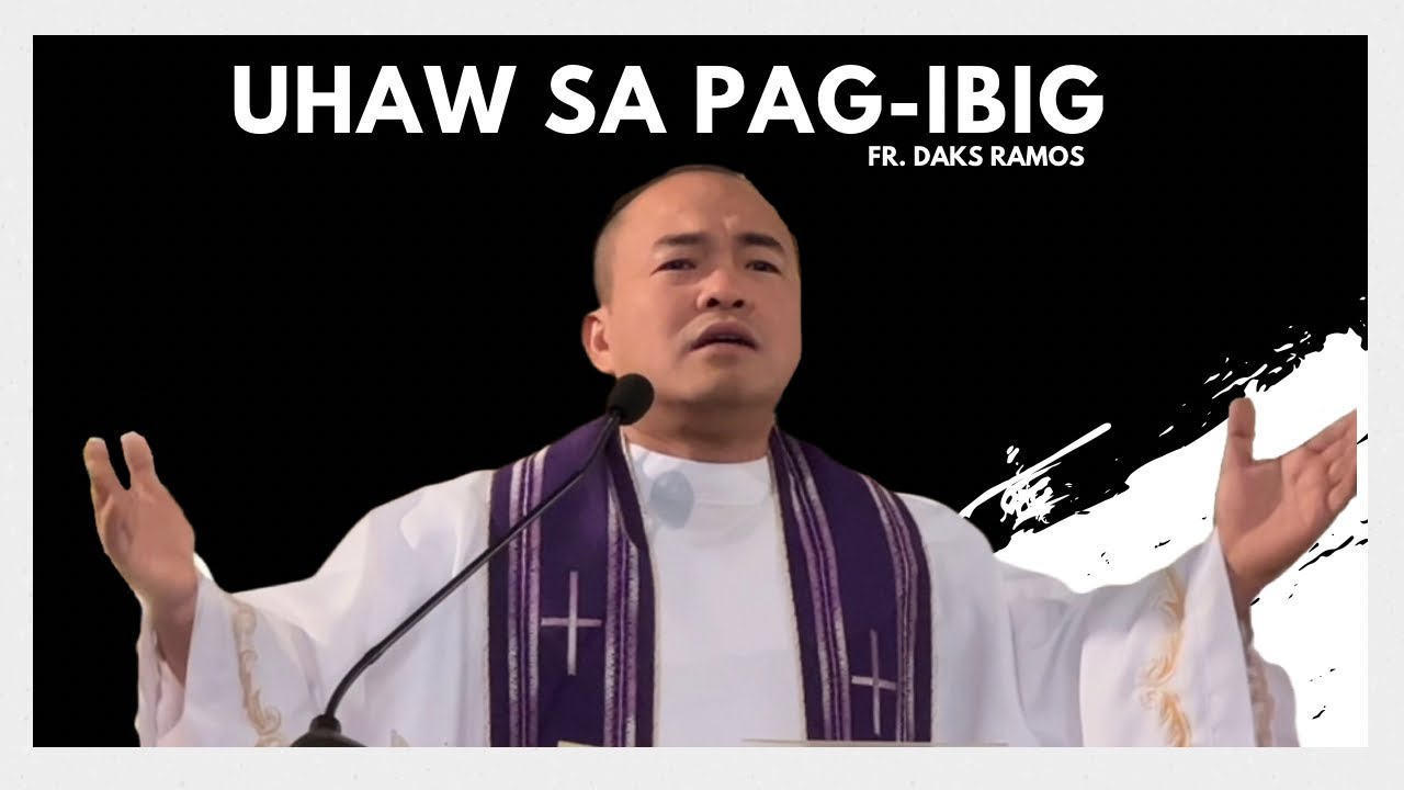 UHAW SA PAG-IBIG | John 4: 5-42 | Homily | Fr. Daks Ramos