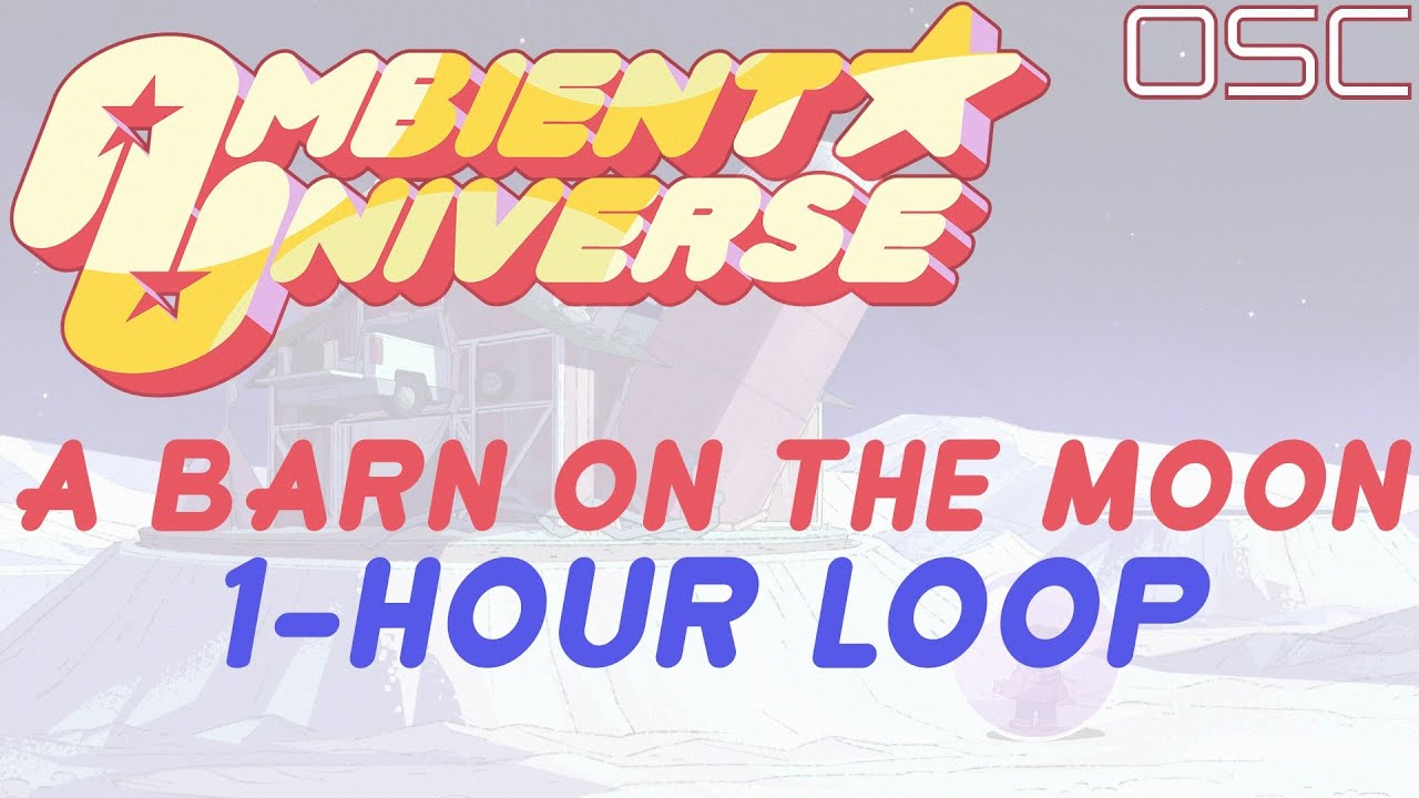 OSC - A Barn on The Moon 1-Hour Loop | Steven Universe Inspired Ambient Music