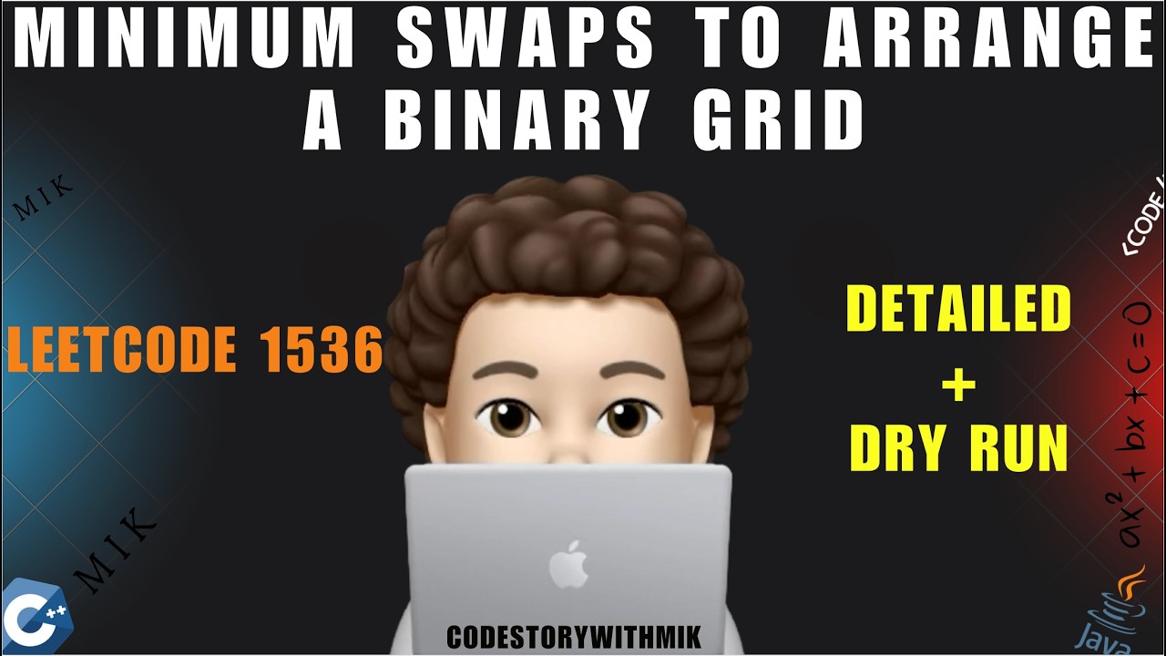 Minimum Swaps to Arrange a Binary Grid | Intuition | Dry Run | Leetcode 1536 | codestorywithMIK