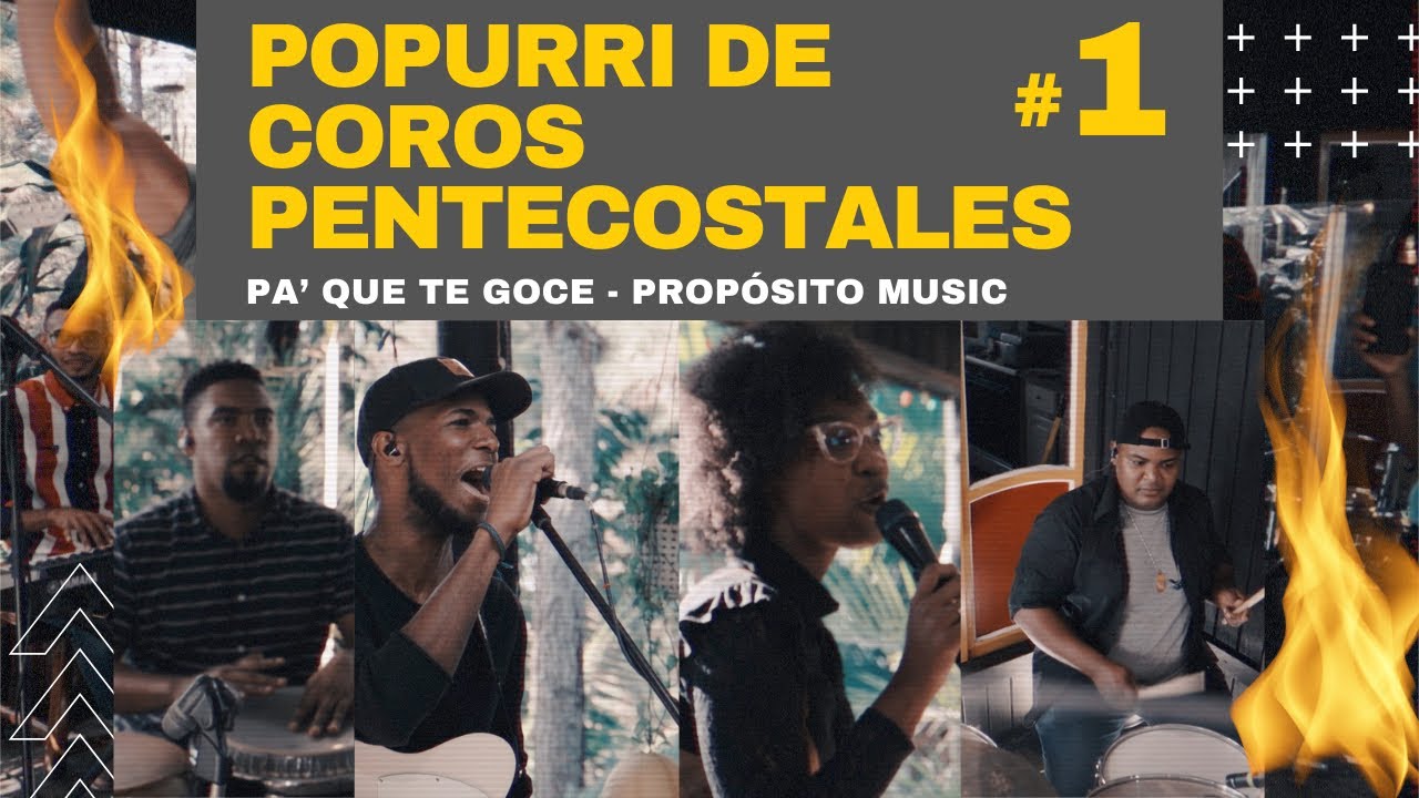 Cadena de Coros Pentecostales de Fuego 🔥 - Popurr&iacute; 1 (En Vivo) - Prop&oacute;sito