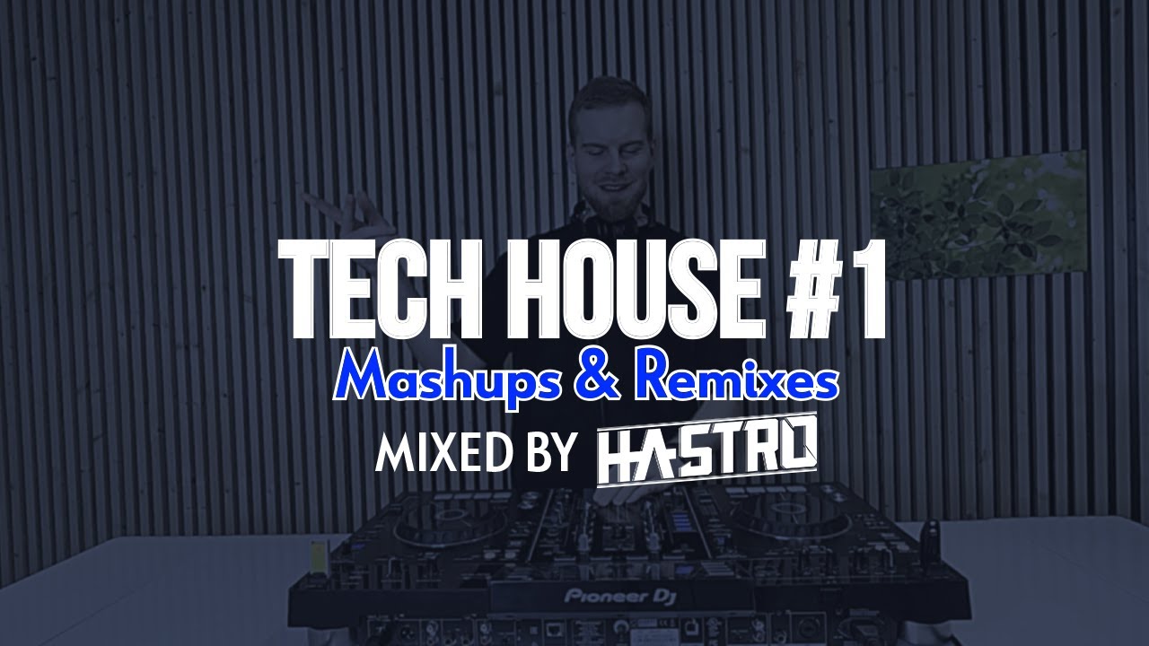 TECH HOUSE MIX 2024 | #1 | Mashups & Remixes Of Popular Songs - Mixed by Hastro