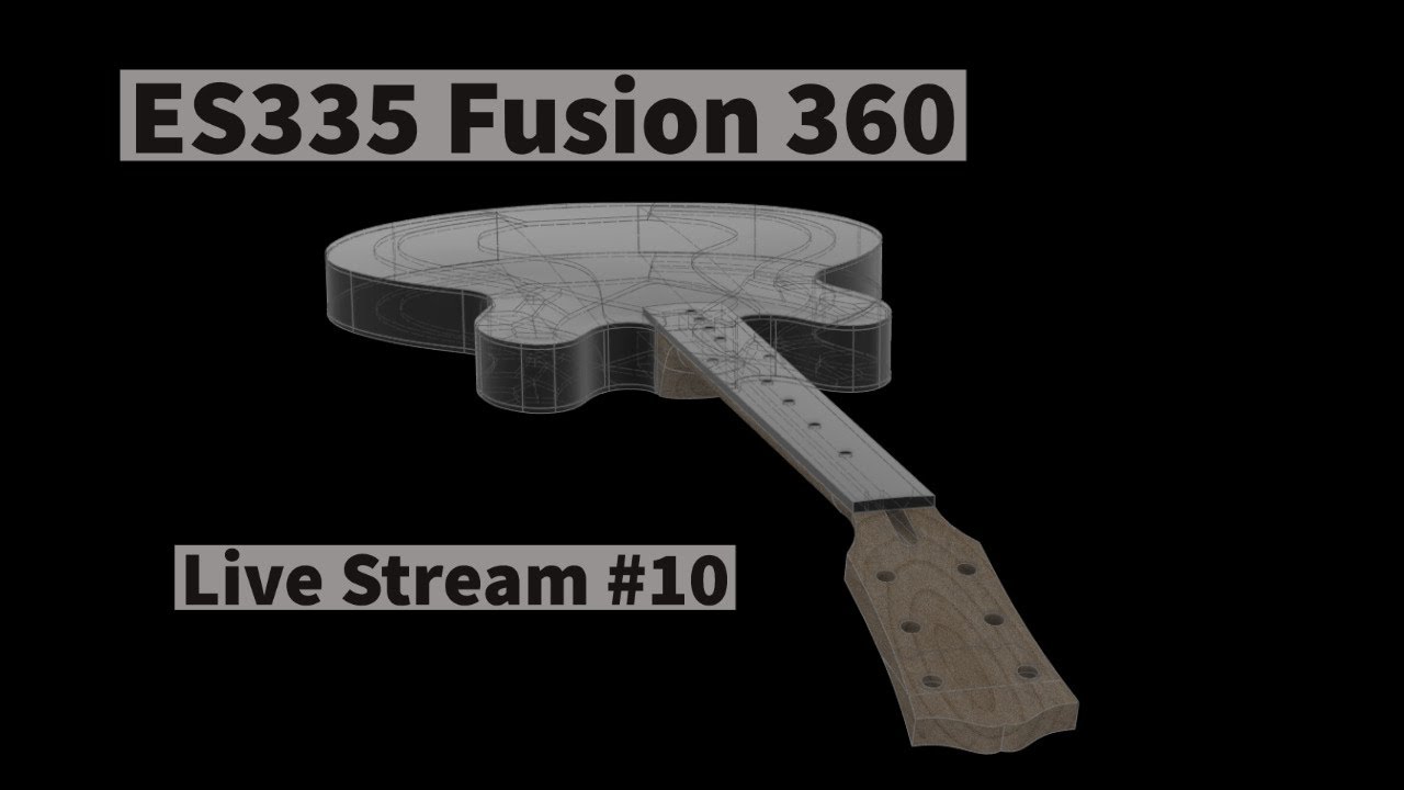 Fusion 360 Live Stream #10 ES335 | #TCIF360 | Guitar Build Giveaway
