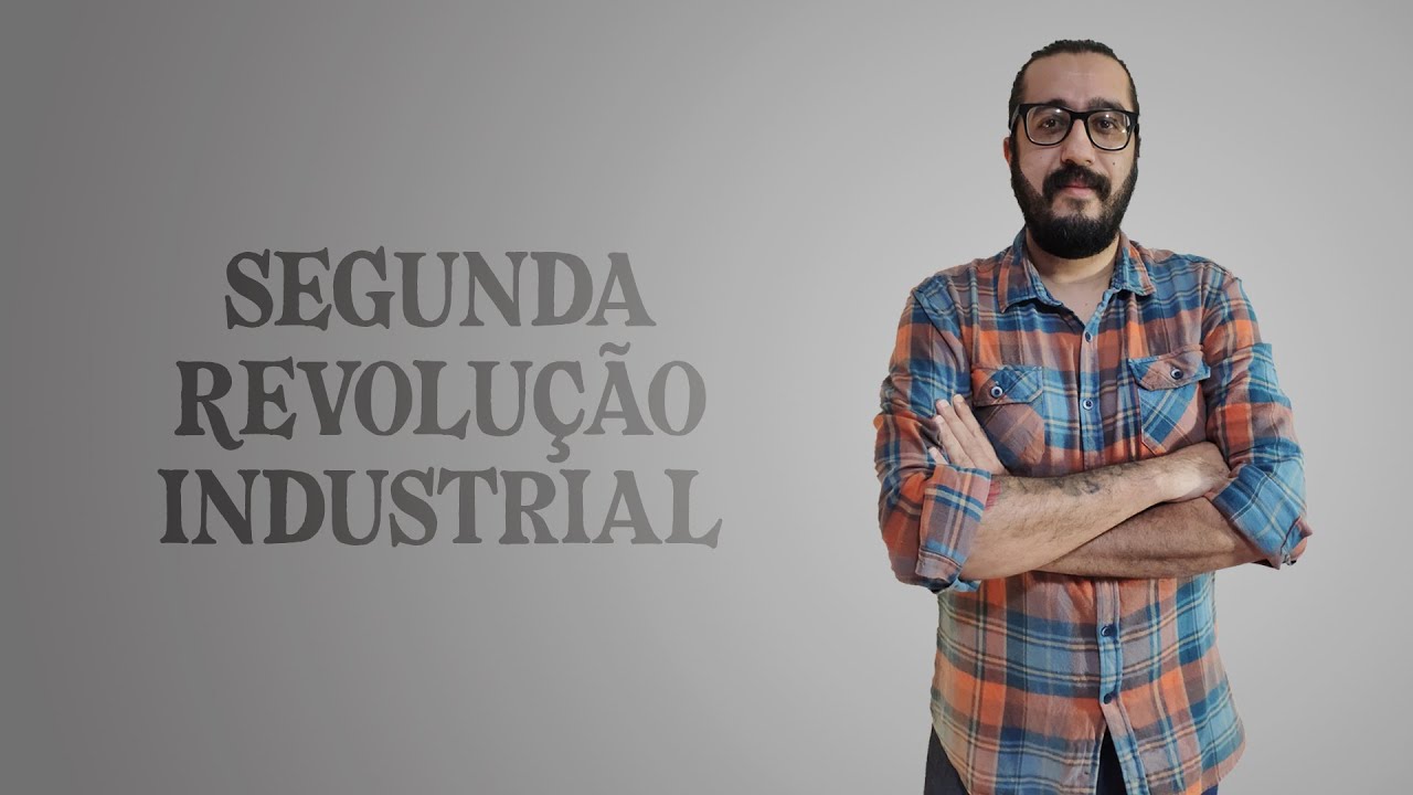 História - Segunda Revolução Industrial - ENEM UERJ FUVEST UNICAMP