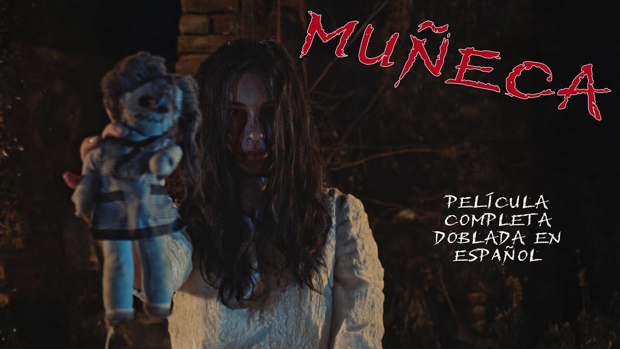Mu&ntilde;eca (2021) [Terror] [Suspenso] Pel&iacute;cula Completa Doblada en Espa&ntilde;ol | Baby Doll