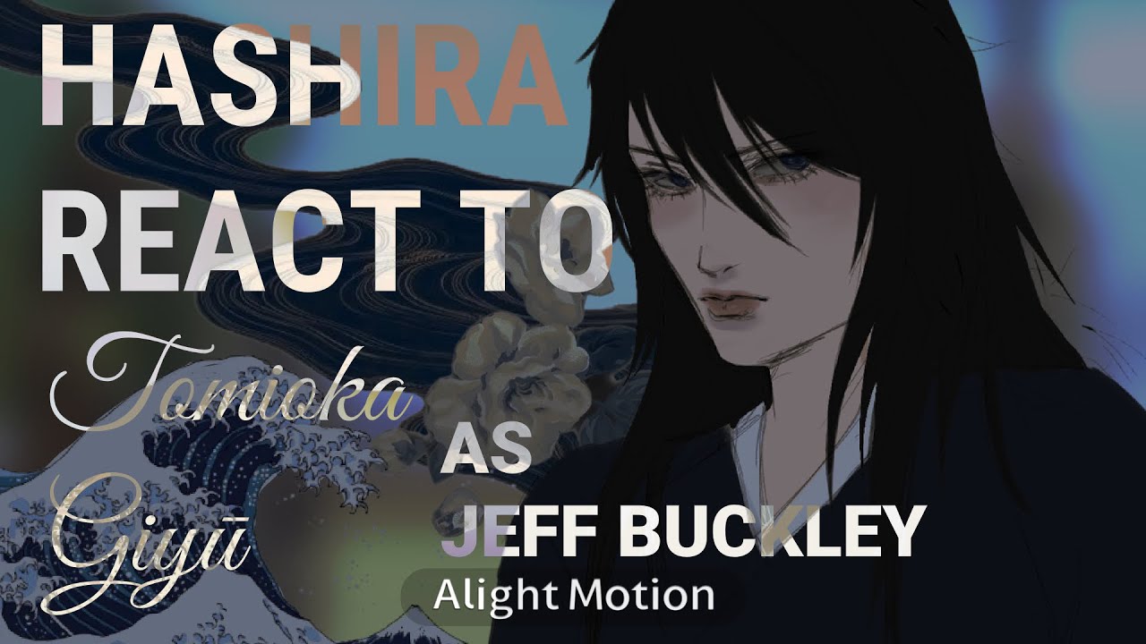 || HASHIRA REACT TO GIYUU AS JEFF BUCKLEY || LUMI☆ |  lowk short | 2x speed