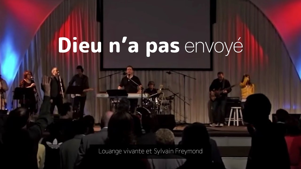 Dieu n'a pas envoy&eacute;, Jem 962 - Louange vivante & Sylvain Freymond