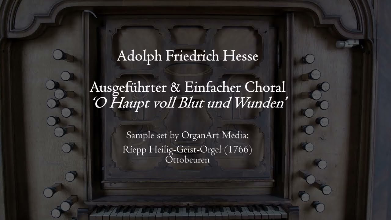 Hesse - O Haupt voll Blut und Wunden - Riepp Heilig-Geist organ, Ottobeuren, Hauptwerk