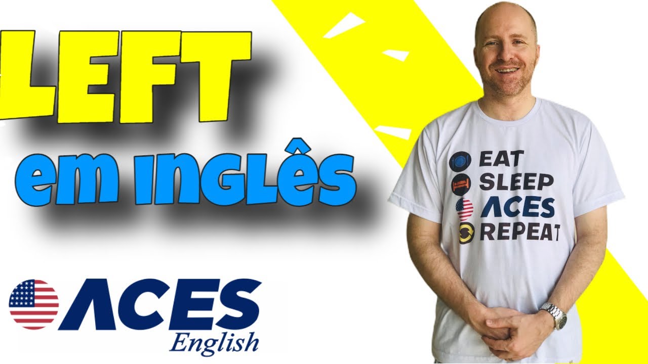 O que significa LEFT em inglês. com Willy