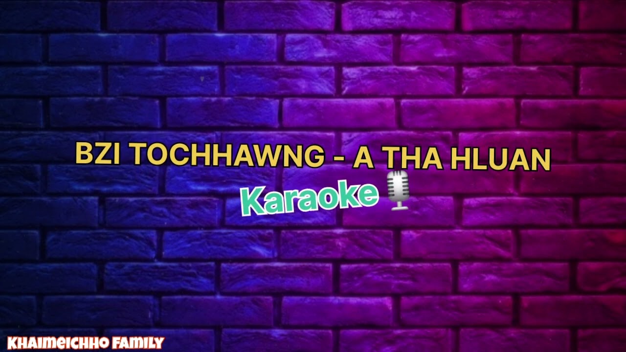 BZI TOCHHAWNG - A THA HLUAN || Mizo Karaoke🎙