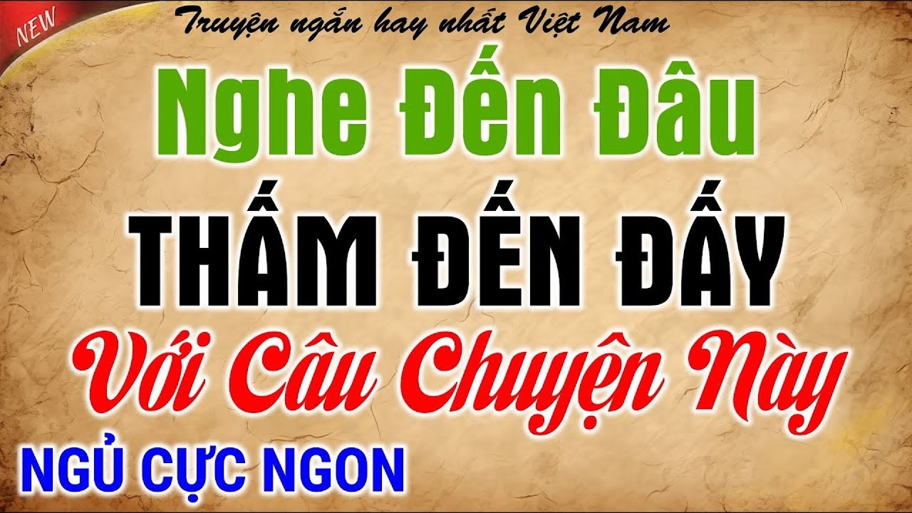 Vừa nghe đã ngủ - 30 phút nghe đọc truyện đêm khuya ngủ cực ngon: Kể Chuyện Tâm Sự Đêm Khuya