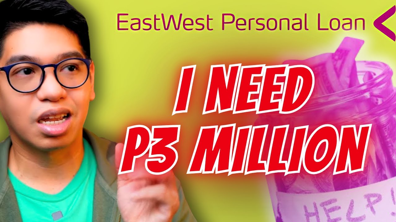 EASTWEST PERSONAL LOAN - I Need P3 Million Pesos! Ikaw na ba ang sagot sa Pangangailangan Ko?