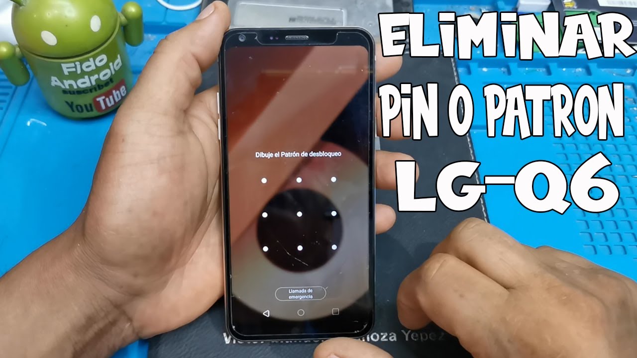 HARD RESET LG Q6/ELIMINAR PIN O PATRON /LG-M700H