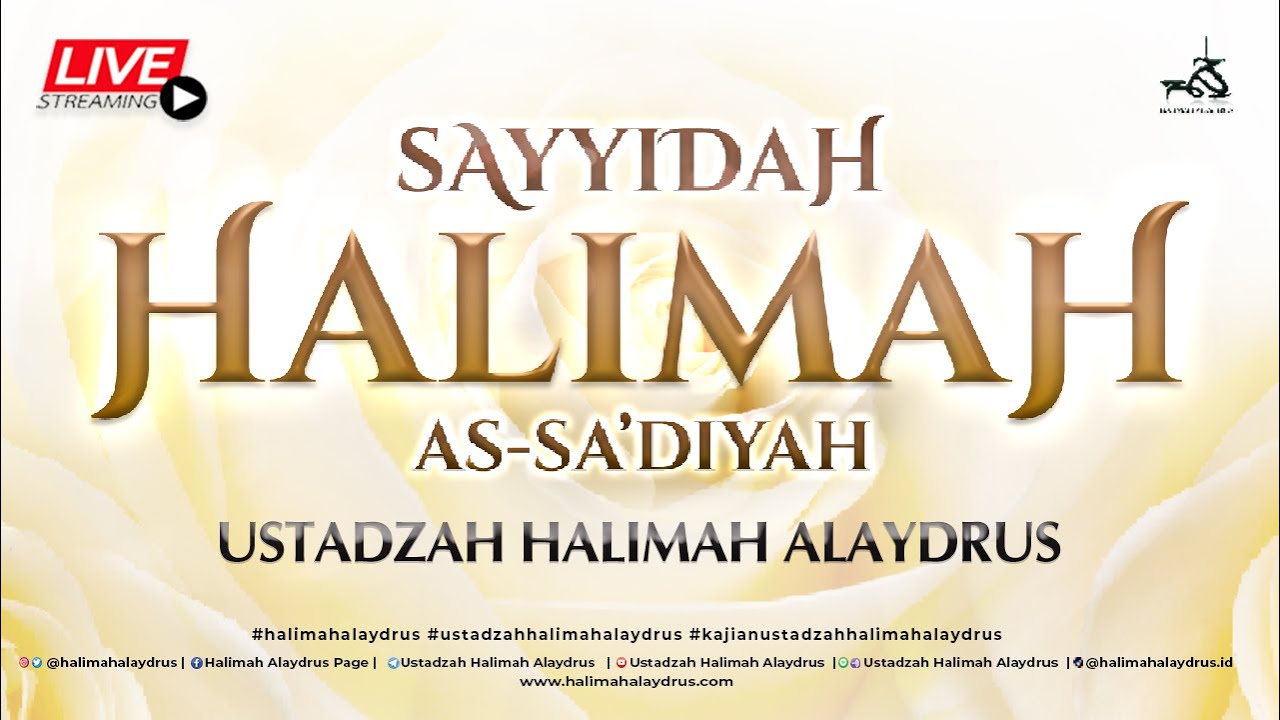 🔴USTADZAH HALIMAH ALAYDRUS - KISAH WANITA SHALEHAH SAYYIDAH HALIMAH AS SA'DIYAH