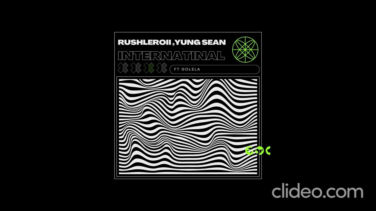 Rushleroii x Yung Sean - INTERNATIONAL (ft Golela ,True Story)