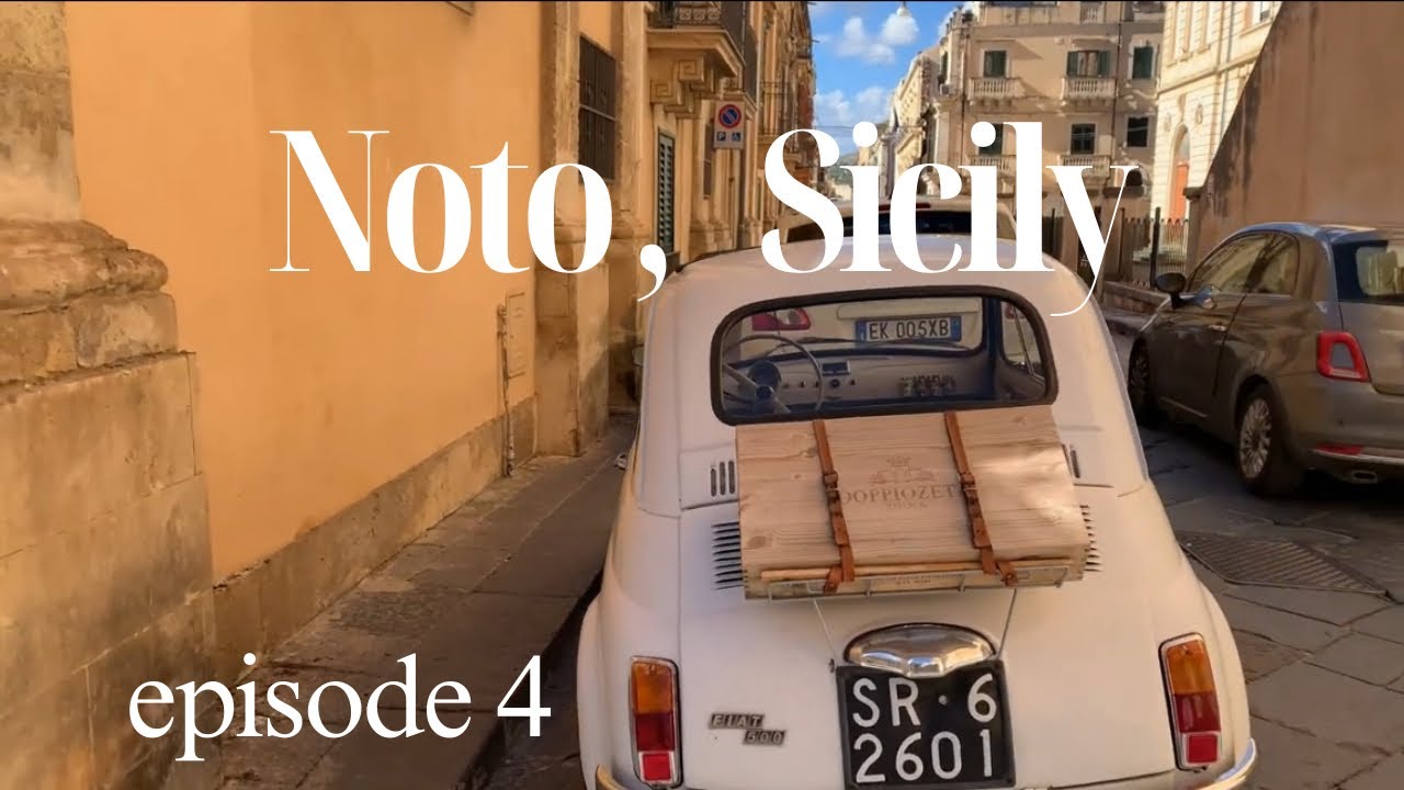 SICILIAN CHRONICLES: NOTO SICILY AND IT'S ENDLESS BEAUTY, EPISODE 4