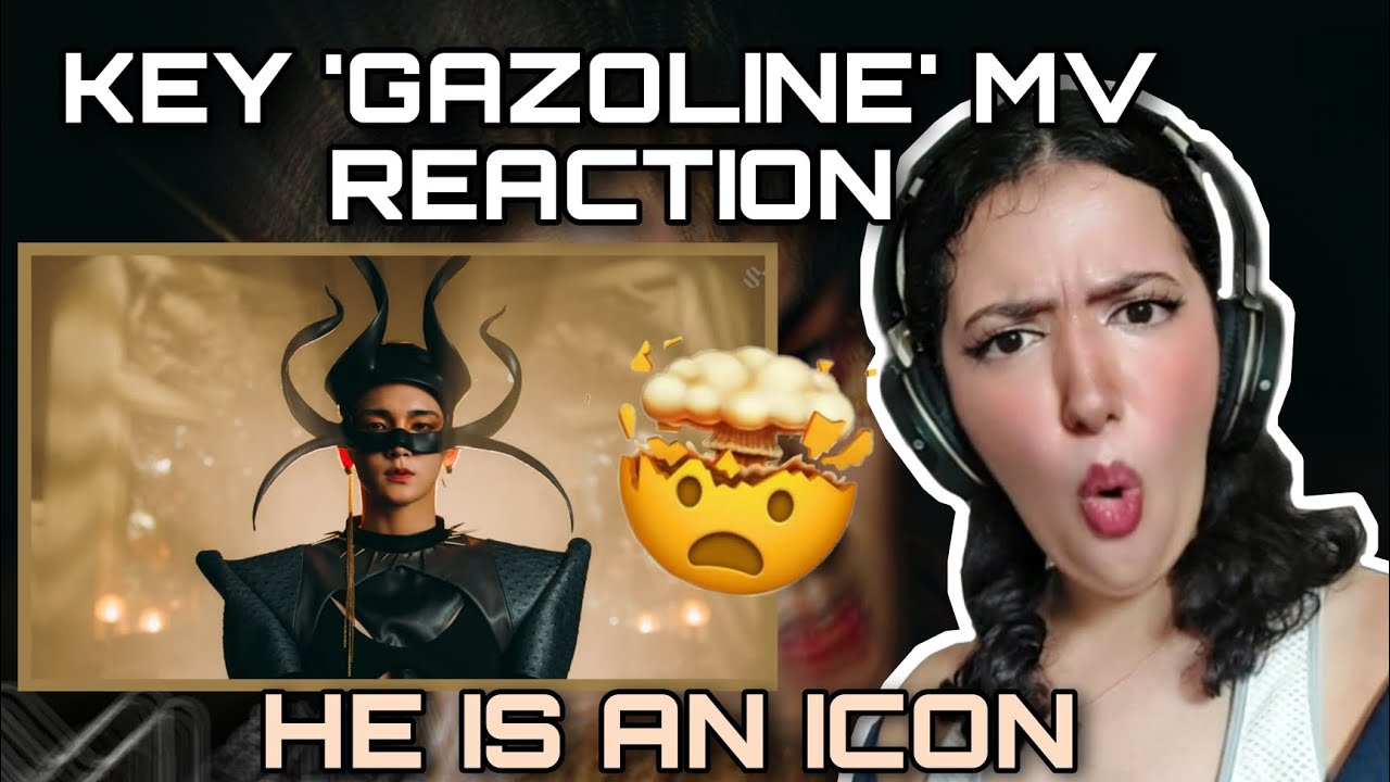 FIRST TIME REACTING TO KEY 키 '가솔린 (Gasoline)' MV | YOU GO KING