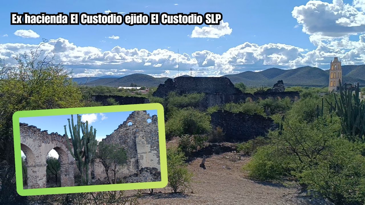 Ex hacienda El Custodio ejido El Custodio - San Luis Potosi