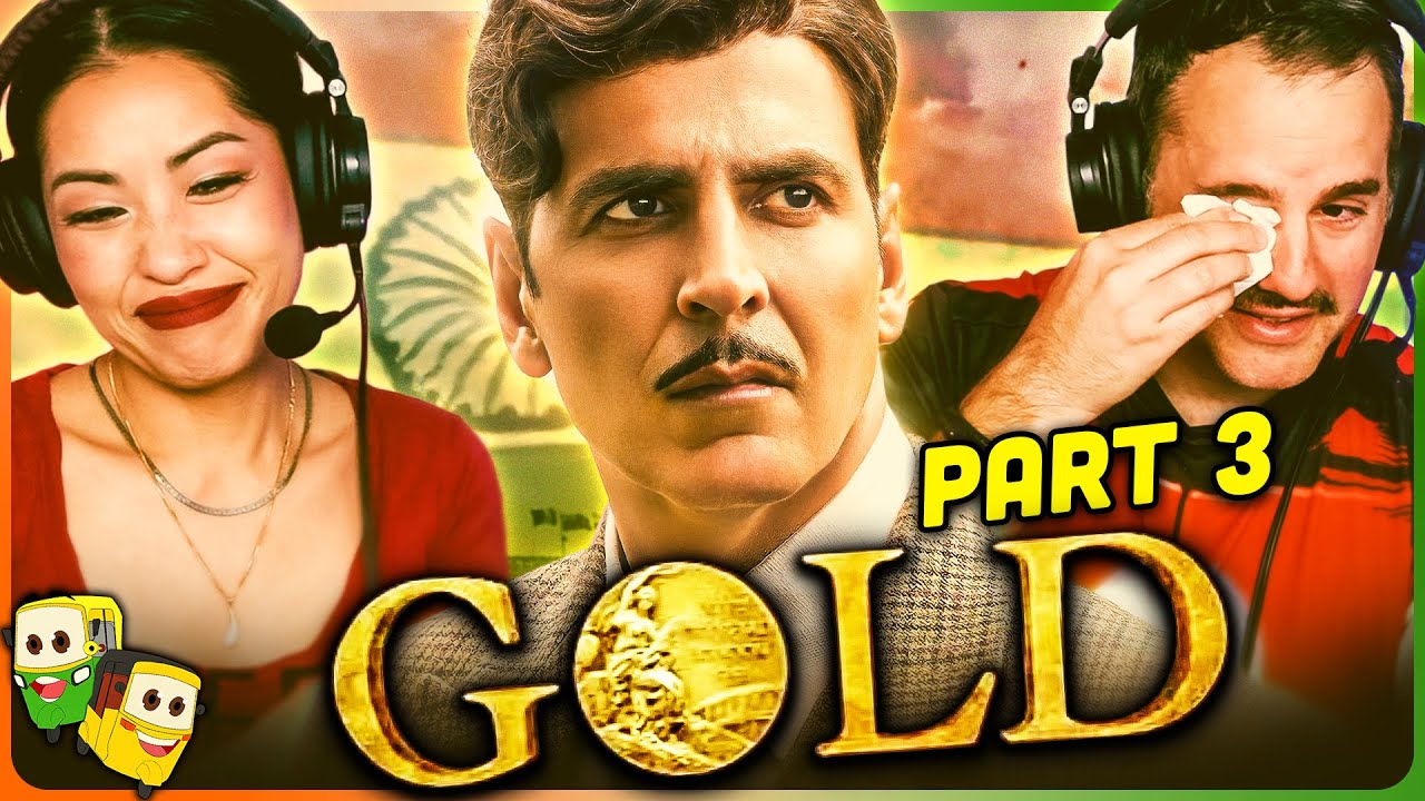 Part 3 - GOLD Movie Reaction! | Akshay Kumar | Mouni Roy | Amit Sadh