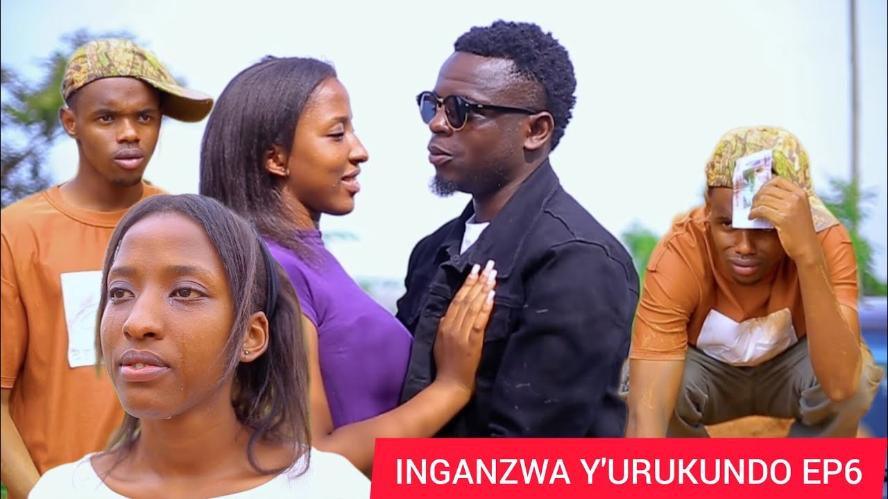 INGANZWA Y'URUKUNDO EP 6 //  RWANDAN FILM AGAHINDA KUMUGABO WASHATSE ARUMUKENE