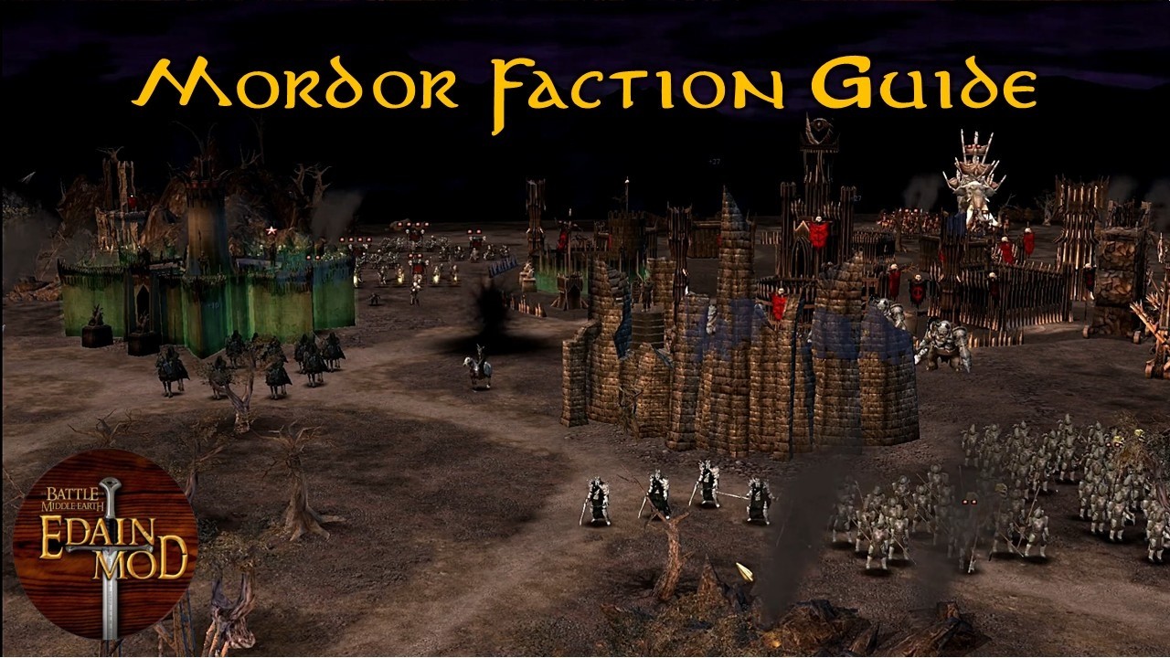 Mordor Faction Guide | Edain Mod 4.8.3