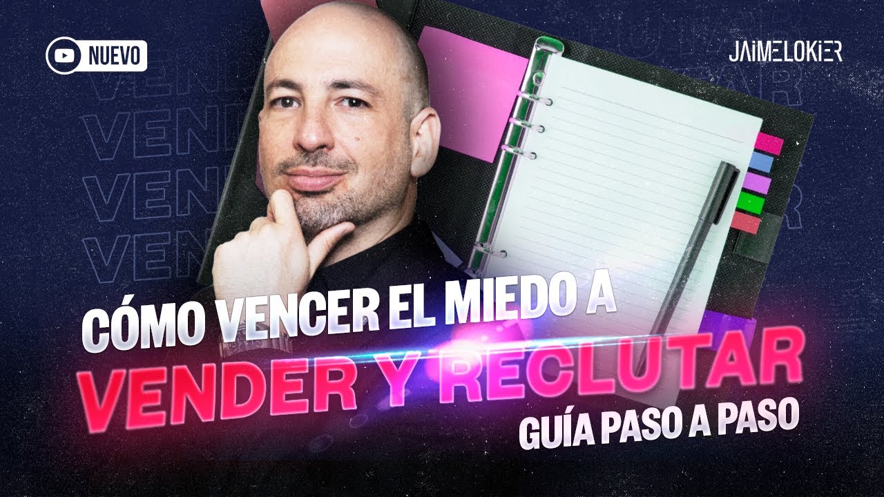 Conquiste el miedo a vender y reclutar: guía paso a paso para el éxito