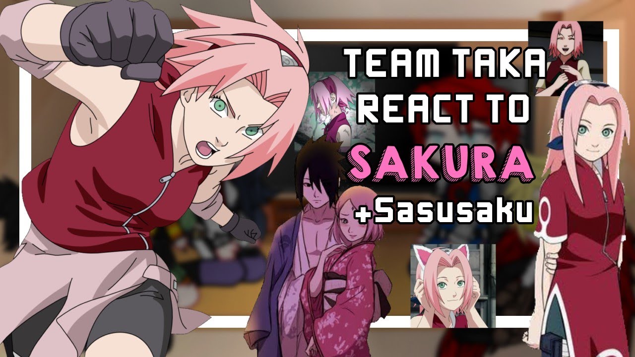 Team Taka react to Sakura ||1/1|| [Sasusaku] 🇧🇷🇺🇲
