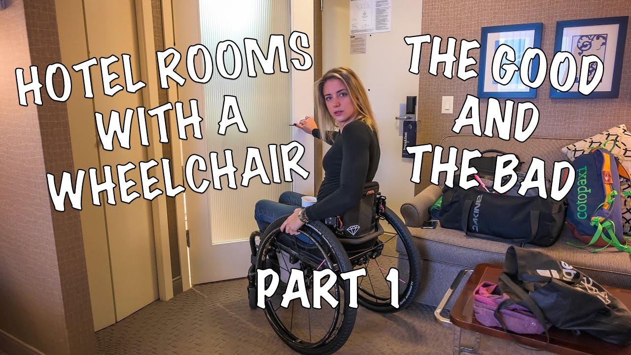 Hotel Rooms With A Wheelchair, The Good and The Bad - Part 1