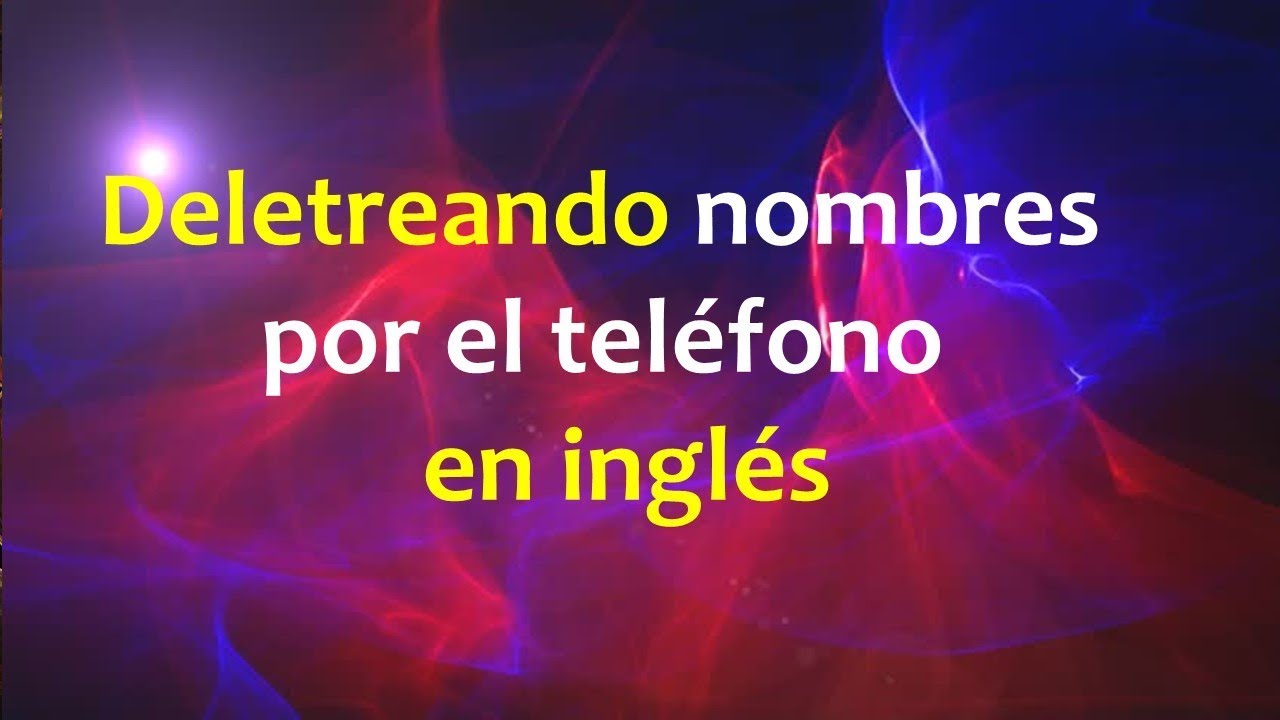 Deletreando nombres por el teléfono en inglés