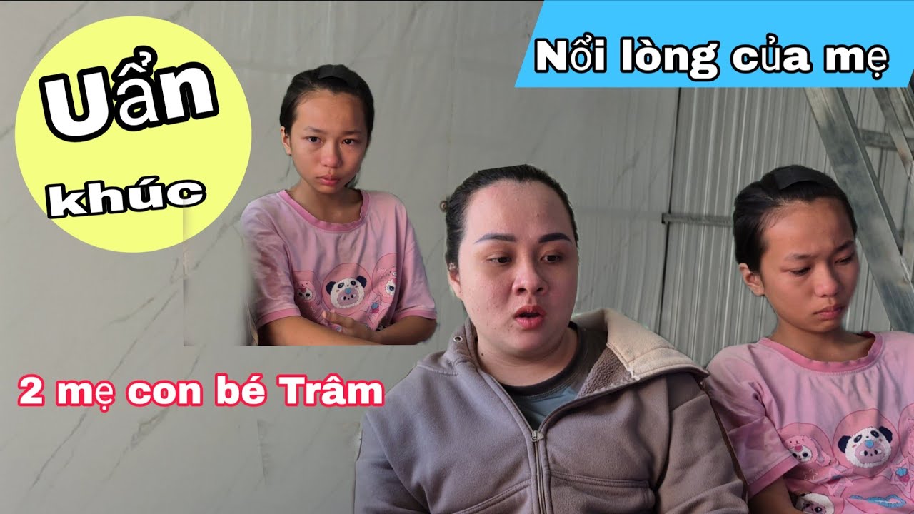 Giải tỏa uẩn khúc của 2 mẹ con  bé Trâm .