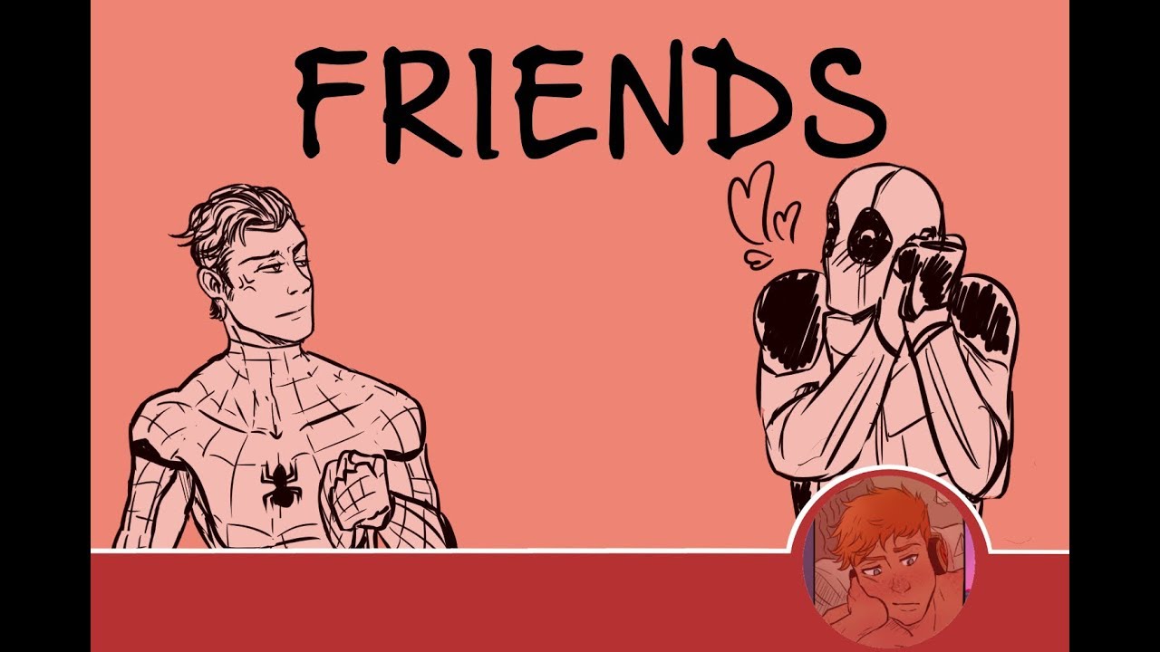 Marvel : Spiderman & Deadpool [Animatic][MV.Friends]