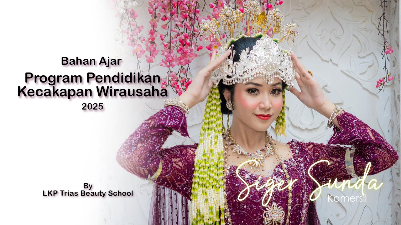 Bahan Ajar | Pemasangan Perhiasan dan Bunga Melati Pengantin Siger Sunda | PKW 2025
