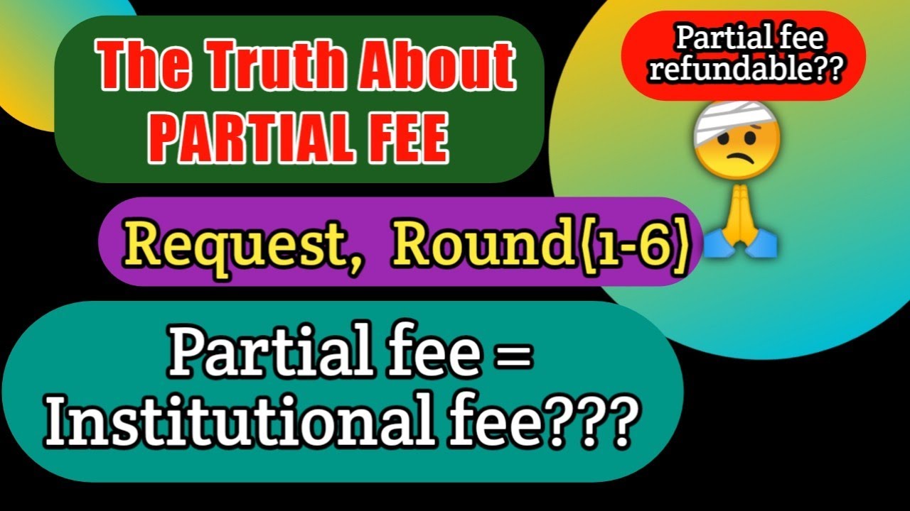 What is Partial Admission Fee 🤕 | after round 6 partial fee?? | Round 5 result| JoSAA 2020