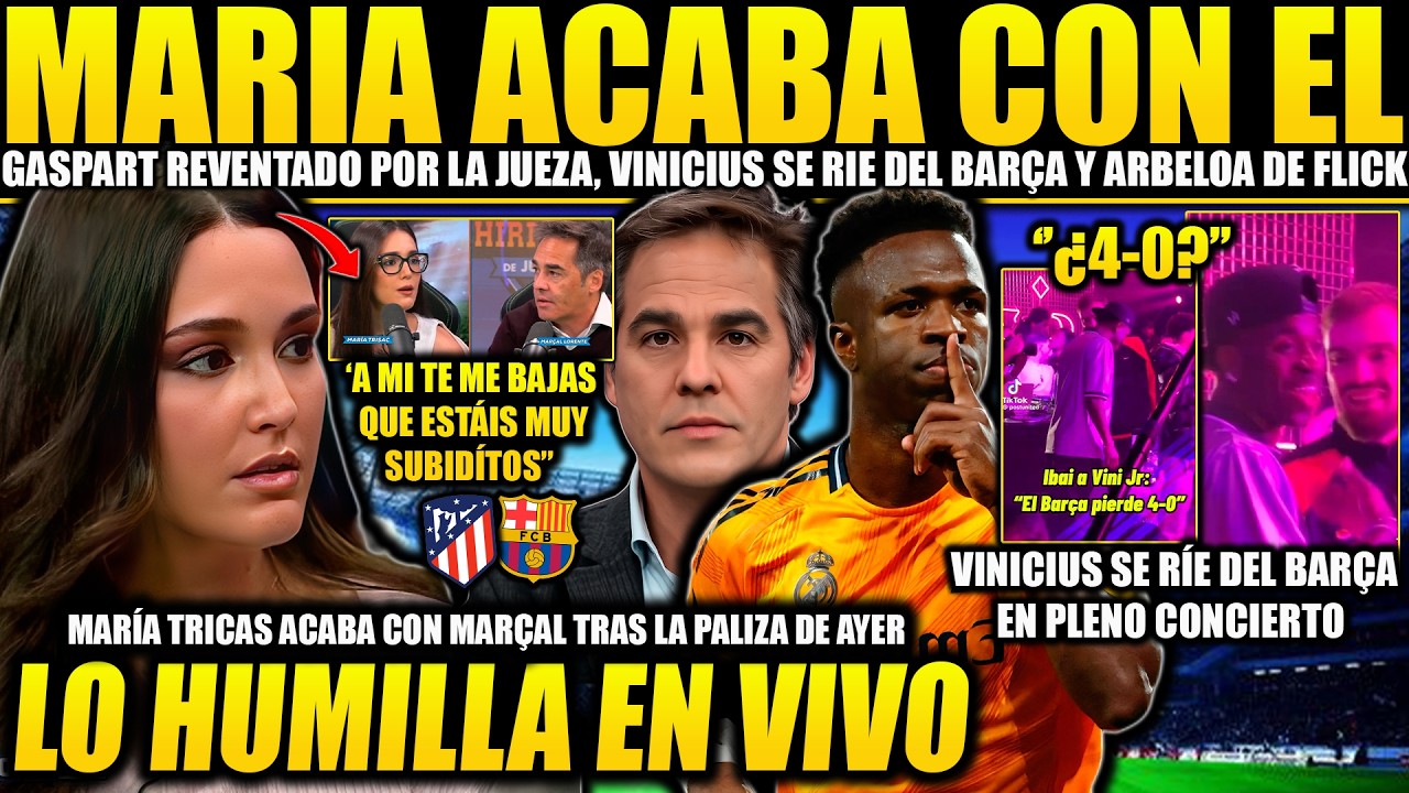 MARÍA TRISAC DESTROZA A MARÇAL LLORENTE Y VINICIUS SE RÍE DEL BARÇA EN PLENO CONCIERTO
