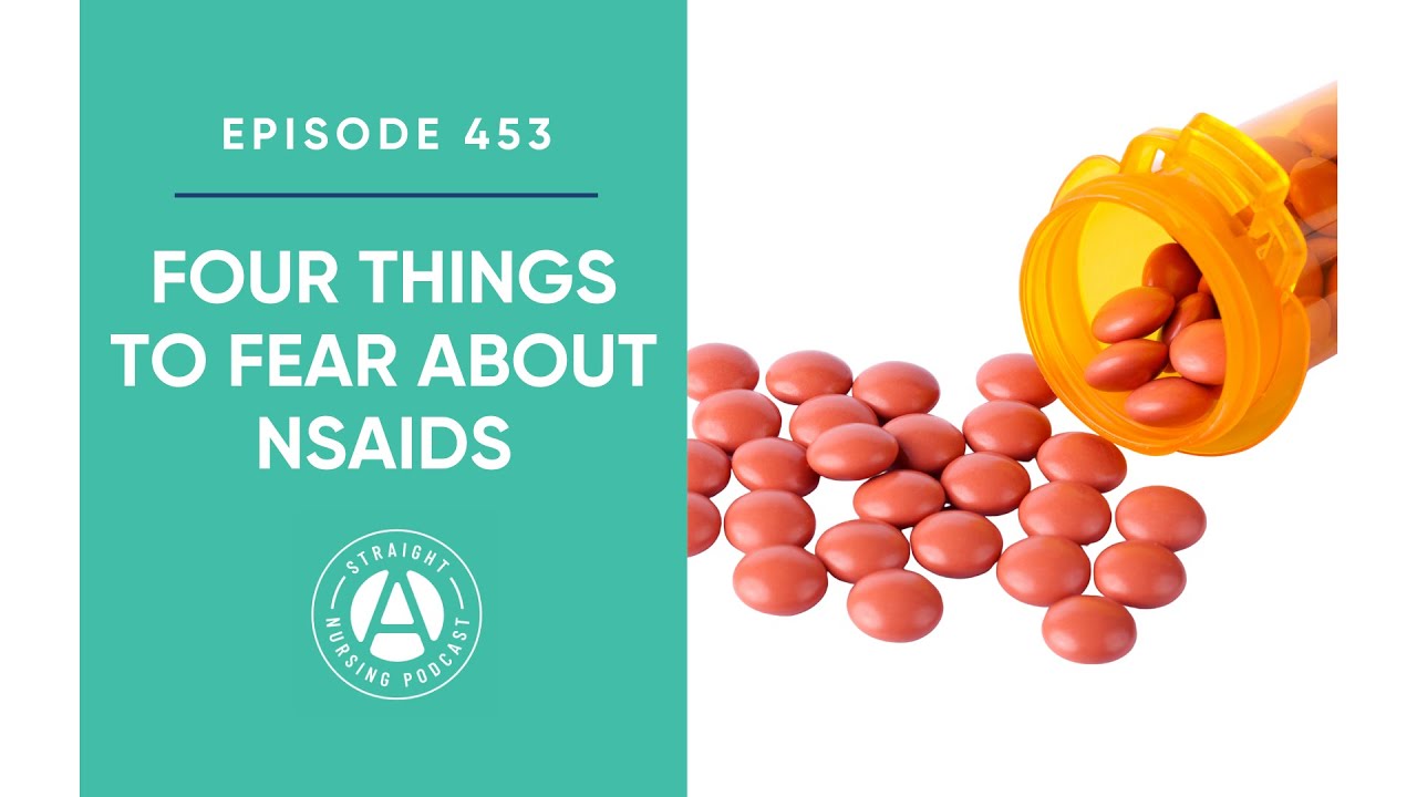 #453: Four Things to Fear About NSAIDs | Straight A Nursing: Study for nursing school exams & NCLEX