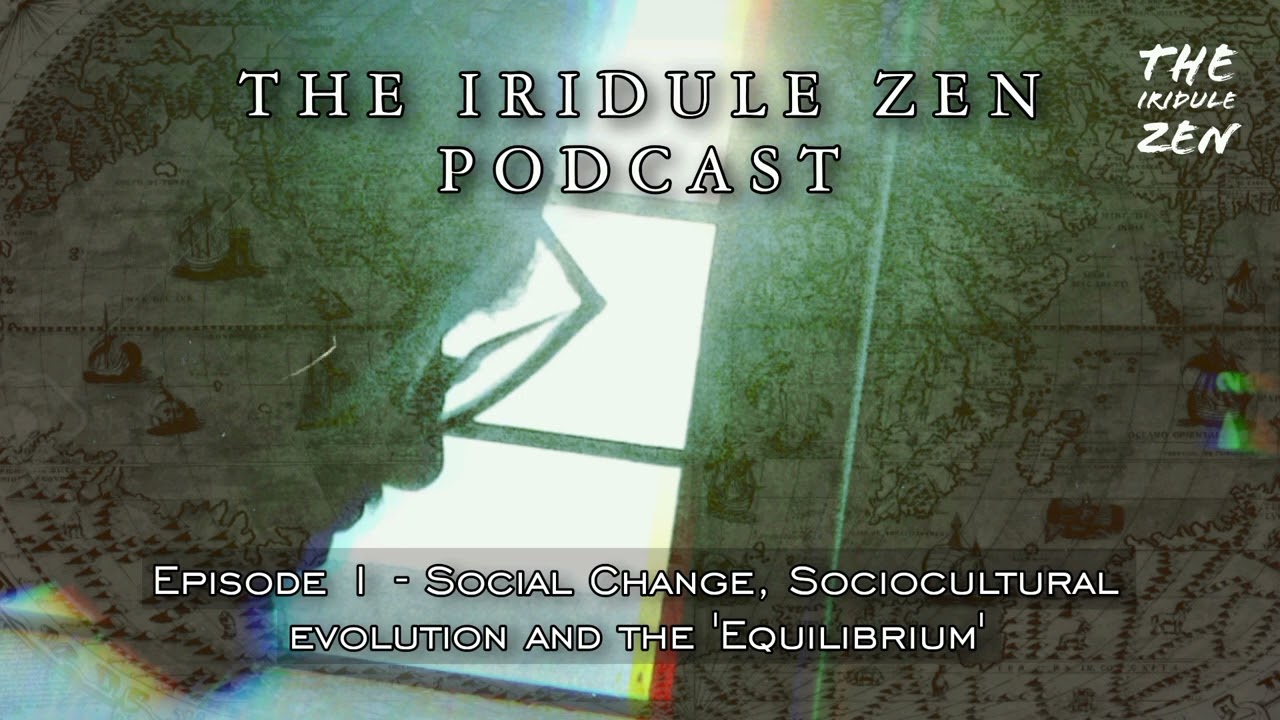 The IZ Podcast - Social Change, Sociocultural evolution and the 'Equilibrium'