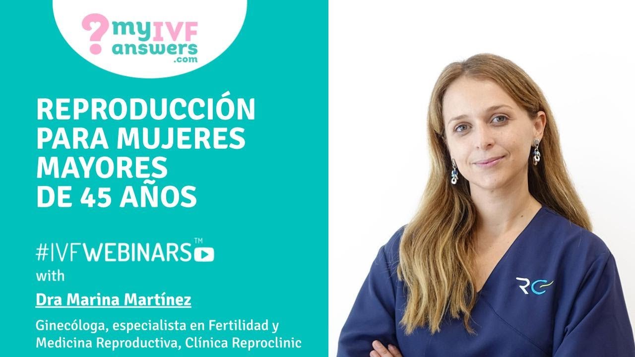 Reproducción para mujeres mayores de 45 años  #ivfwebinars