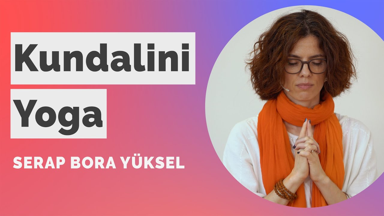 Zihin ve Kalp Dengesi için Kundalini Yoga ve Sezgileri Dengeleme Meditasyonu | Serap Bora Yüksel