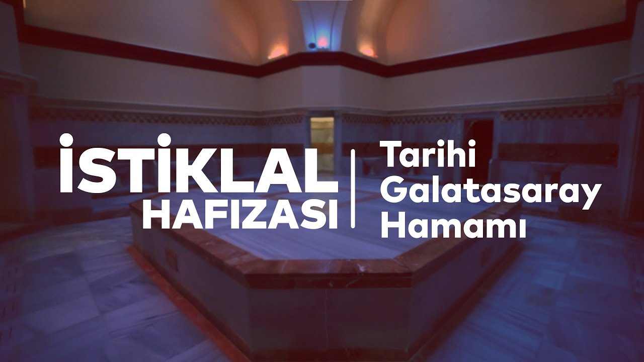 İstiklal Hafızası | Tarihi Galatasaray Hamamı