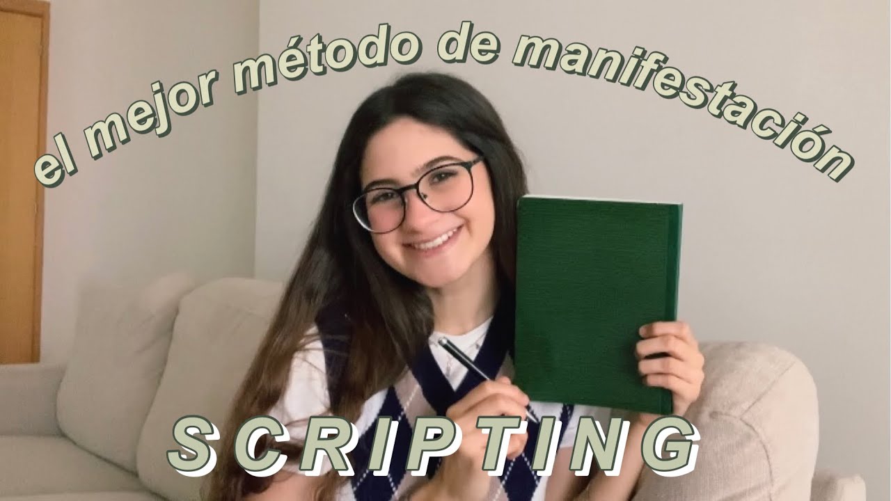 método de manifestación SCRIPTING - ley de atracción