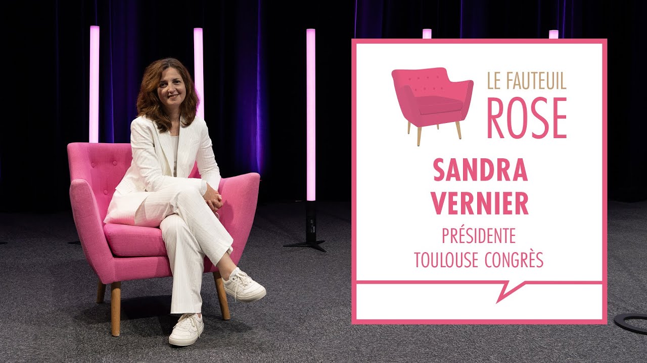 LE FAUTEUIL ROSE - Sandra Vernier, Présidente - Toulouse Congrès