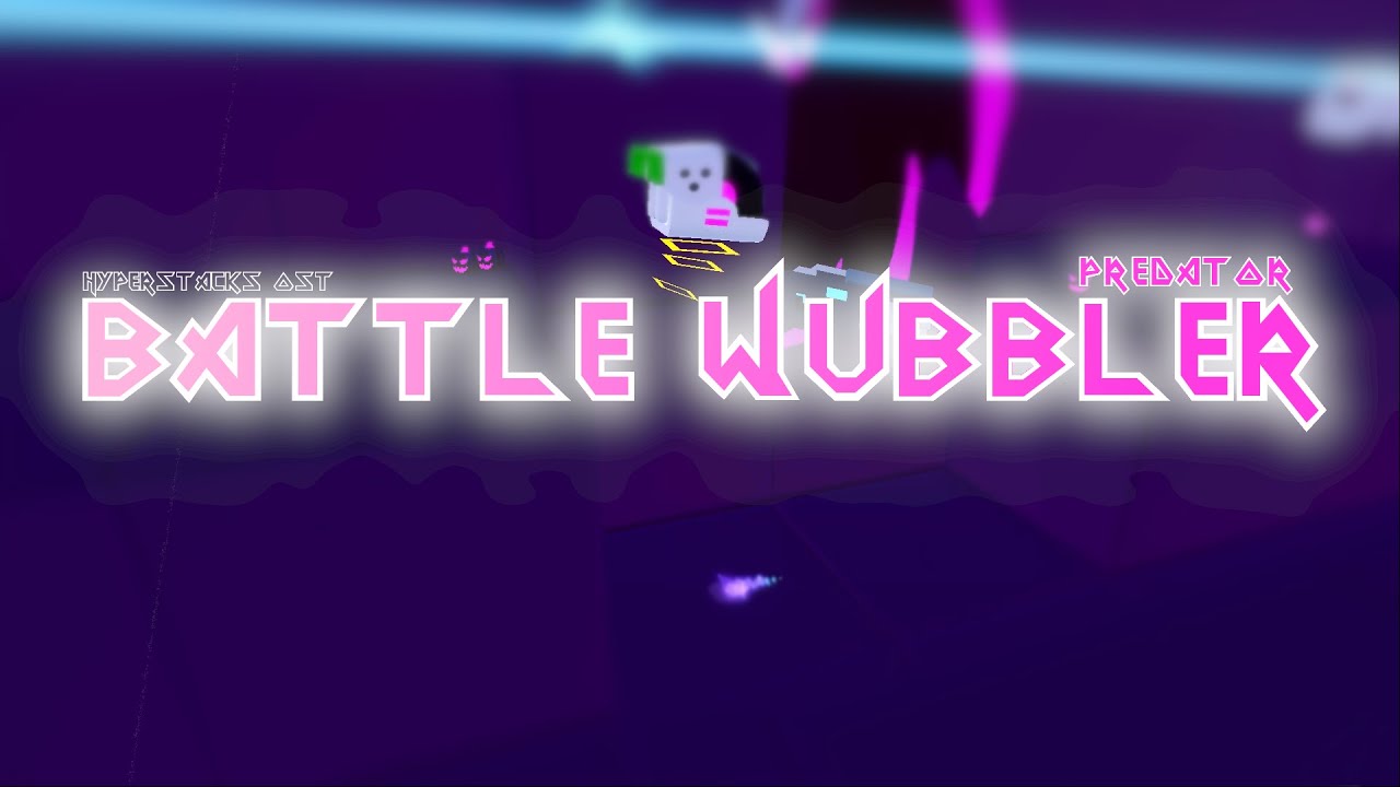 Preds - Battle Wubbler ♪ [Hyperstacks Original Soundtrack Vol. 2]