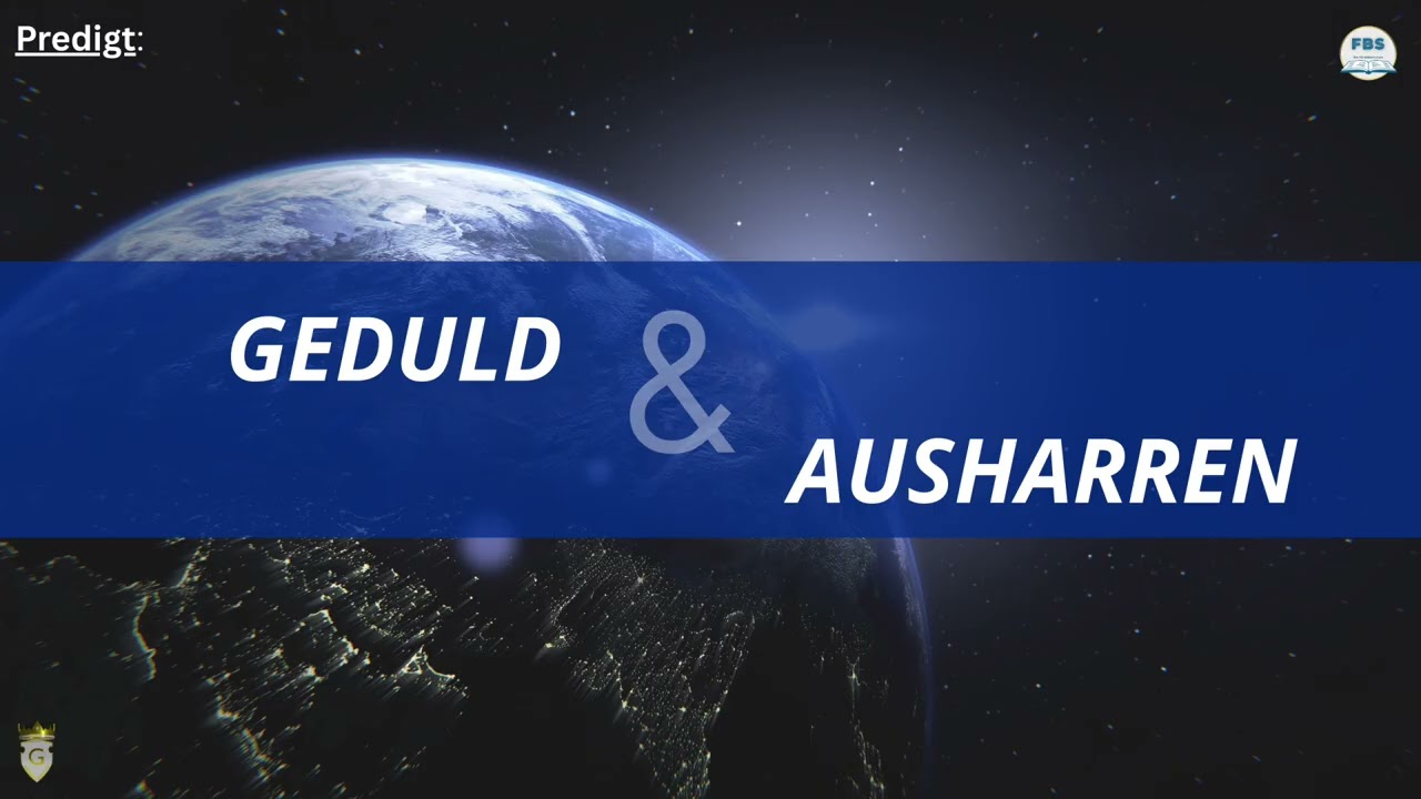 Predigt: Geduld und Ausharren